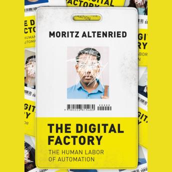 Download Digital Factory: The Human Labor of Automation by Moritz Altenried