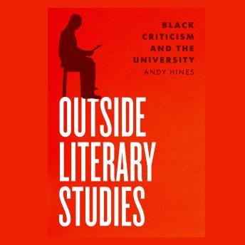 Outside Literary Studies: Black Criticism and the University