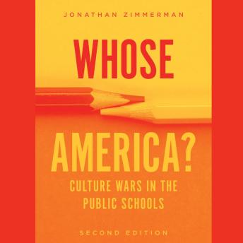 Download Whose America?: Culture Wars in the Public Schools, Second Edition by Jonathan Zimmerman