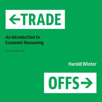 Download Trade-Offs: An Introduction to Economic Reasoning, Third Edition by Harold Winter
