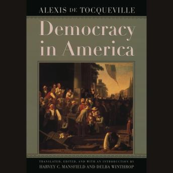 Download Democracy in America by Alexis De Tocqueville, Harvey C. Mansfield, Delba Winthrop