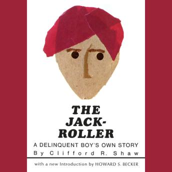 The Jack-Roller: A Delinquent Boy’s Own Story