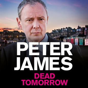 Dead Tomorrow, Audio book by Peter James