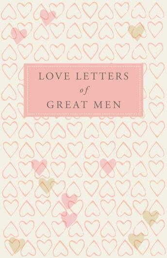 Love Letters of Great Men, Audio book by Ursula Doyle (ed.)