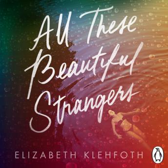 Download All These Beautiful Strangers by Elizabeth Klehfoth