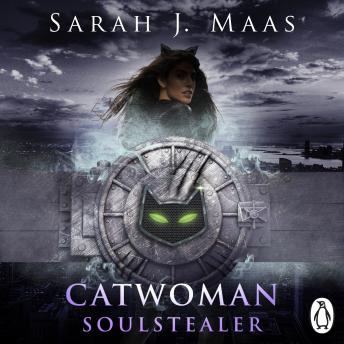 Catwoman: Soulstealer (DC Icons series), Audio book by Sarah J Maas