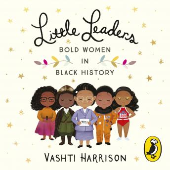 Download Little Leaders: Bold Women in Black History by Vashti Harrison
