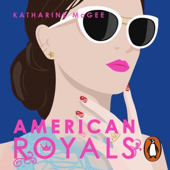American Royals, Audio book by Katharine McGee