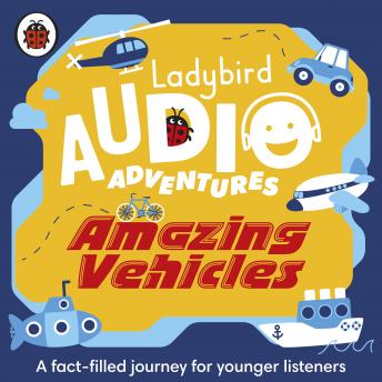 Ladybird Audio Adventures: Amazing Vehicles