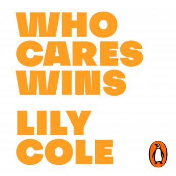 Download Who Cares Wins: Reasons For Optimism in Our Changing World by Lily Cole