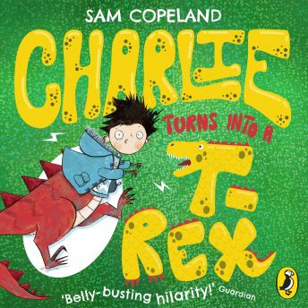 Get Best Audiobooks Kids Charlie Turns Into a T-Rex by Sam Copeland Free Audiobooks Download Kids free audiobooks and podcast