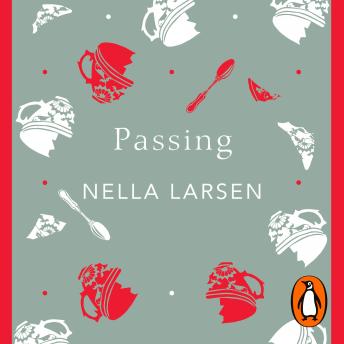 Passing: Penguin Classics, Audio book by Nella Larsen