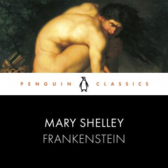 Frankenstein: Penguin Classics, Mary Wollstonecraft Shelley