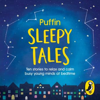 Download Best Audiobooks Kids Puffin Sleepy Tales: Ten stories to relax and calm busy young minds at bedtime by Puffin Free Audiobooks for Android Kids free audiobooks and podcast