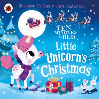 Ten Minutes to Bed: Little Unicorn's Christmas