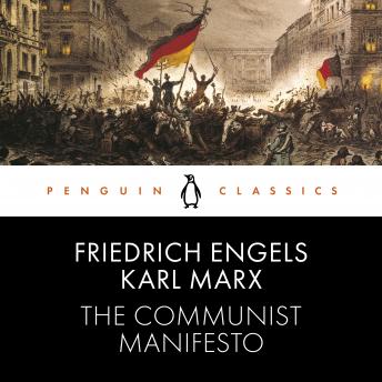 Communist Manifesto: Penguin Classics, Audio book by Karl Marx, Friedrich Engels