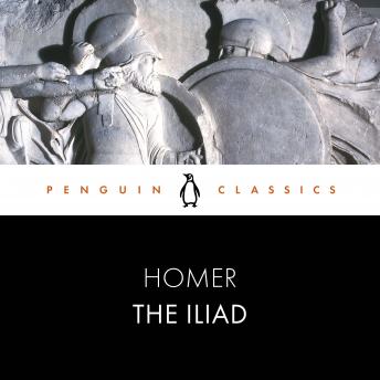 The Iliad: Penguin Classics