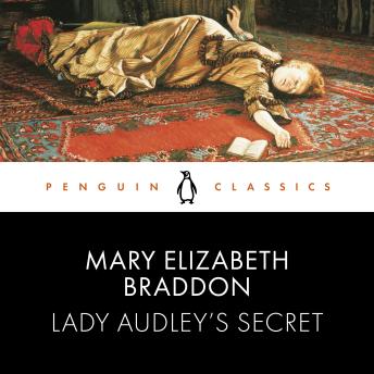 Lady Audley's Secret: Penguin Classics