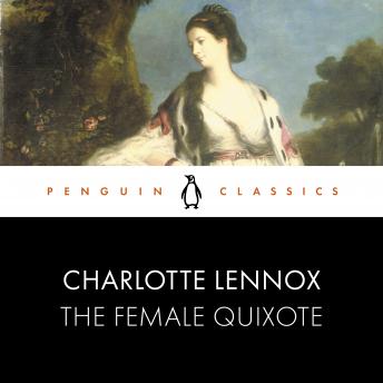 The Female Quixote: Penguin Classics