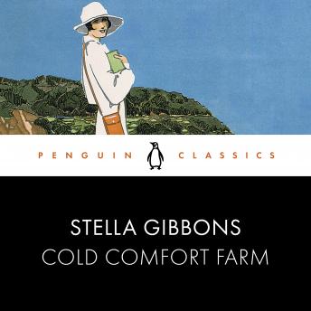 Cold Comfort Farm: Penguin Classics