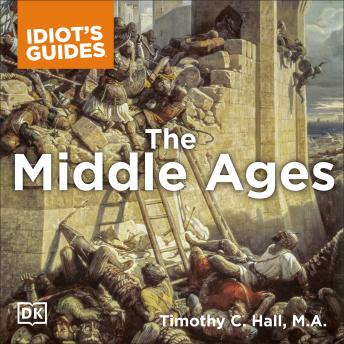 The Complete Idiot's Guide to the Middle Ages: Explore the Turbulent Times and Events of This Extraordinary Era (Authored by Timothy C. Hall) episode artwork