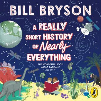 Really Short History of Nearly Everything, Bill Bryson