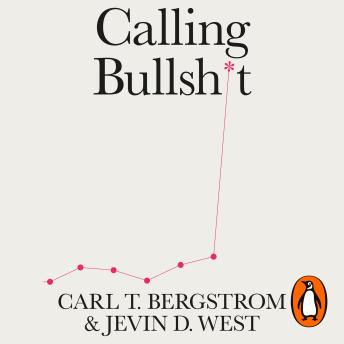 Carl T. Bergstrom, Jevin D. West - Calling Bullshit: The Art of Scepticism in a Data-Driven World episode artwork