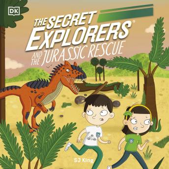 The Secret Explorers and the Jurassic Rescue