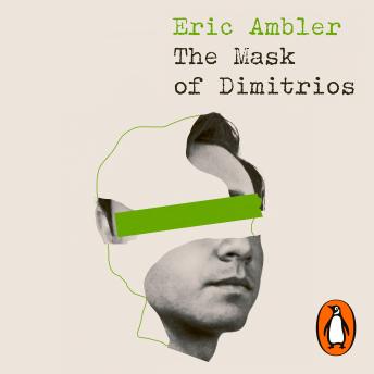 Listen The Mask of Dimitrios By Eric Ambler Audiobook audiobook