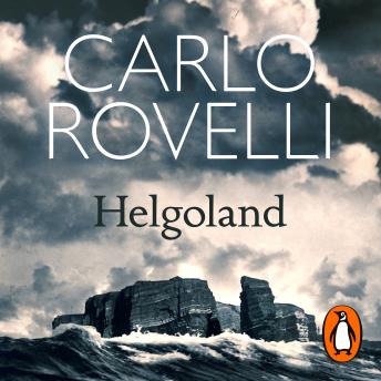 Download Helgoland: The Sunday Times bestseller by Carlo Rovelli