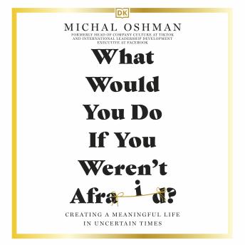 Download What Would You Do If You Weren't Afraid?: Discover A Life Filled With Purpose And Joy Through The Secrets Of Jewish Wisdom by Michal Oshman
