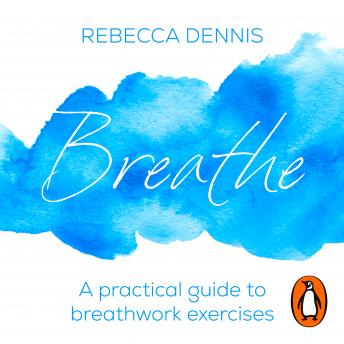 Breathe: A practical guide to breathwork exercises details