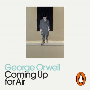 Coming Up for Air: Penguin Modern Classics, Audio book by George Orwell