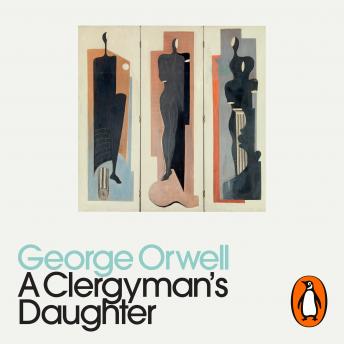 Clergyman's Daughter: Penguin Modern Classics, Audio book by George Orwell