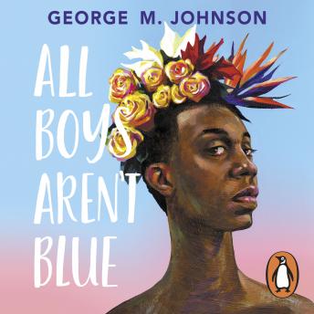 Download All Boys Aren't Blue by George M. Johnson