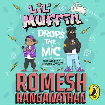 Lil' Muffin Drops the Mic: The brand-new children’s book from comedian Romesh Ranganathan!