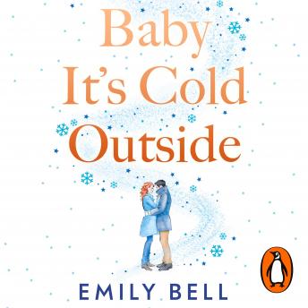 Baby It's Cold Outside: The heartwarming and uplifting love story you need this winter