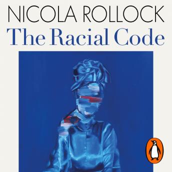 The Racial Code: Tales of Resistance and Survival