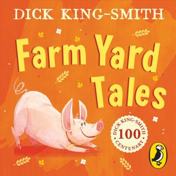 Dick King Smith’s Farm Yard Tales
