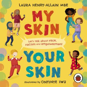 My Skin, Your Skin: Let's talk about race, racism and empowerment