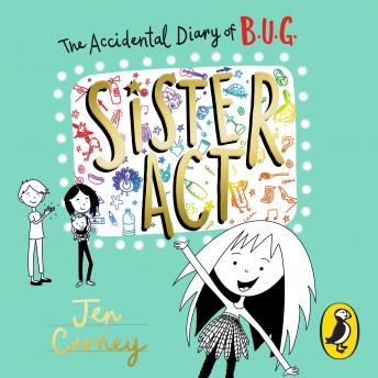 The Accidental Diary of B.U.G.: Sister Act