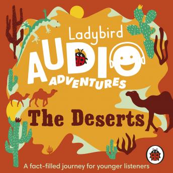 The Deserts: Ladybird Audio Adventures