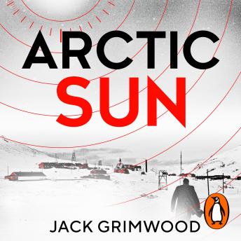 Arctic Sun: The intense and atmospheric Cold War thriller from award-winning author of Moskva and Nightfall Berlin
