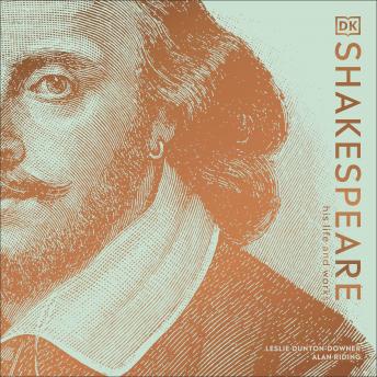 Download Shakespeare His Life and Works by Alan Riding, Leslie Dunton-Downer