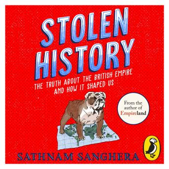 Stolen History: The truth about the British Empire and how it shaped us [Written by Sathnam Sanghera] episode artwork