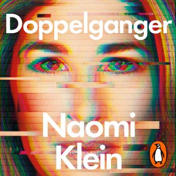 Doppelganger: A Trip Into the Mirror World, Audio book by Naomi Klein