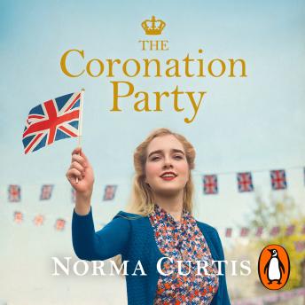 The Coronation Party: The heart-warming and uplifting new saga for fans of Nancy Revell