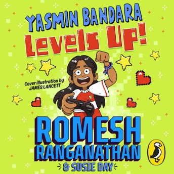 Yasmin Bandara Levels Up!: The brand-new children’s book from comedian Romesh Ranganathan!