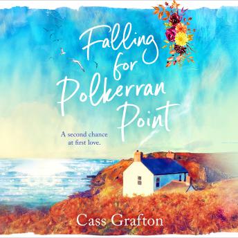 Falling for Polkerran Point: A fun, feel-good, Cornish second chance romance - Cass Grafton