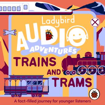 Ladybird Audio Adventures: Trains and Trams